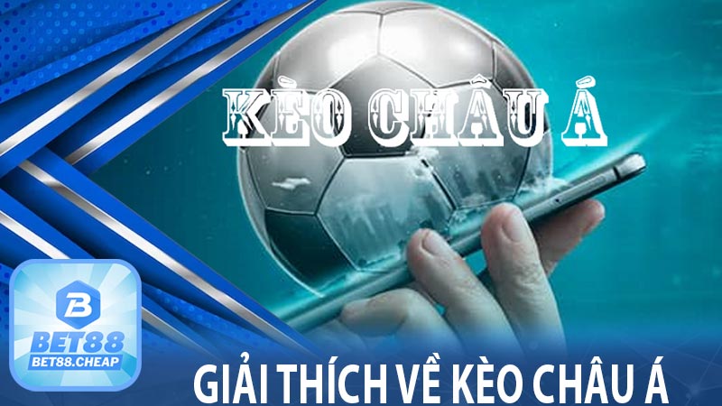 Giải thích về kèo Châu Á